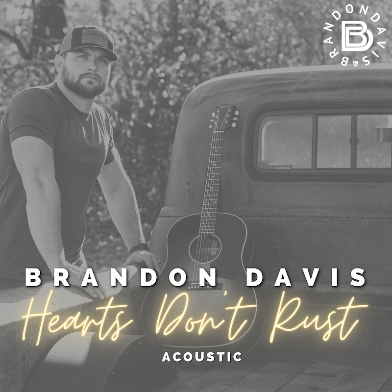 Brandon Davis "Hearts Don't Rust" Album Out Now!
