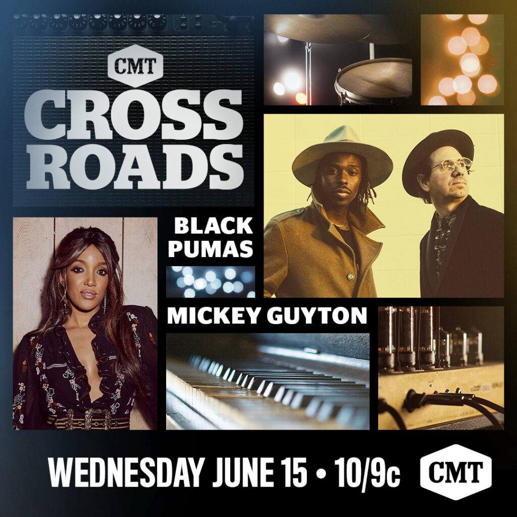 “CMT Crossroads Black Pumas & Mickey Guyton” to premiere Wednesday, June 15th at 10p9c on CMT