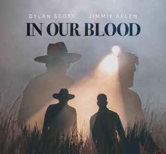 Dylan Scott and Jimmie Allen Unite for “In Our Blood”; Track & Official Music Video