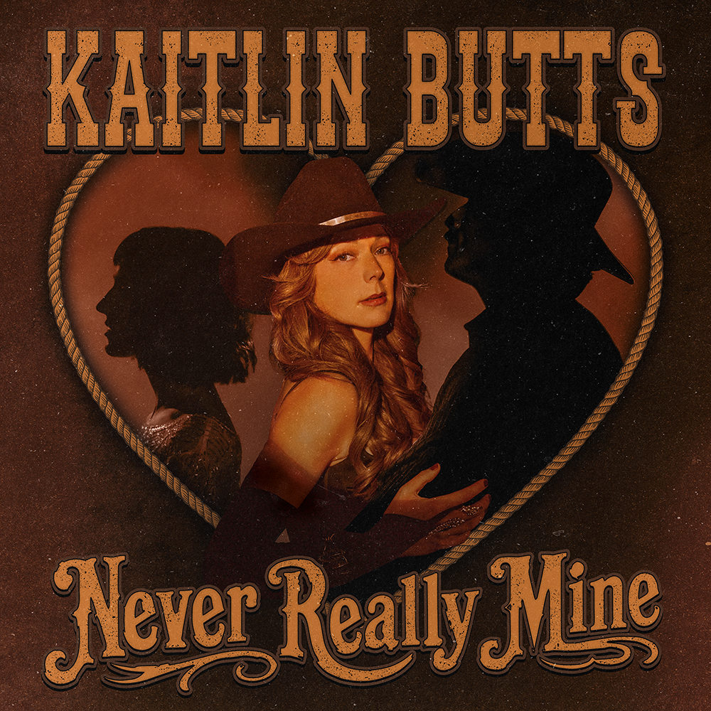 Kaitlin Butts - Never Really Mine