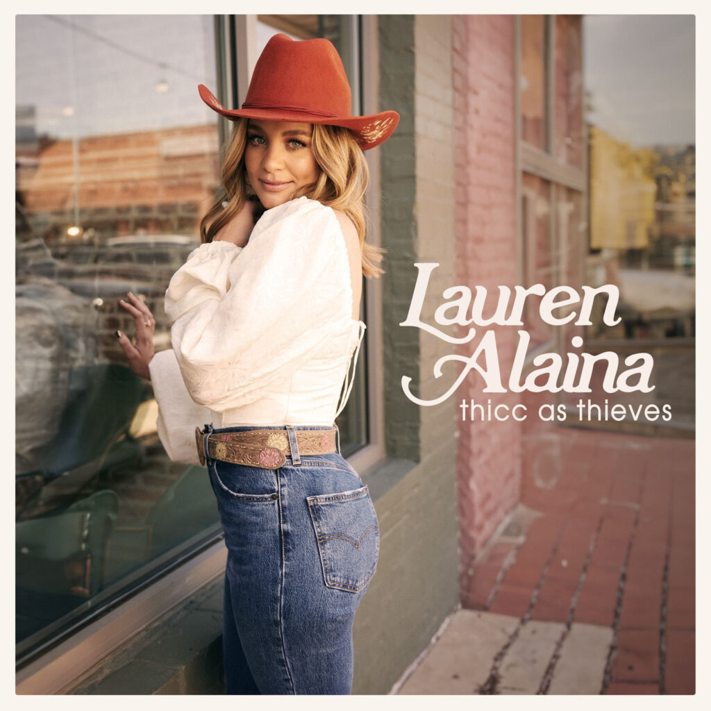 Out Today: Lauren Alaina "Thicc As Thieves"