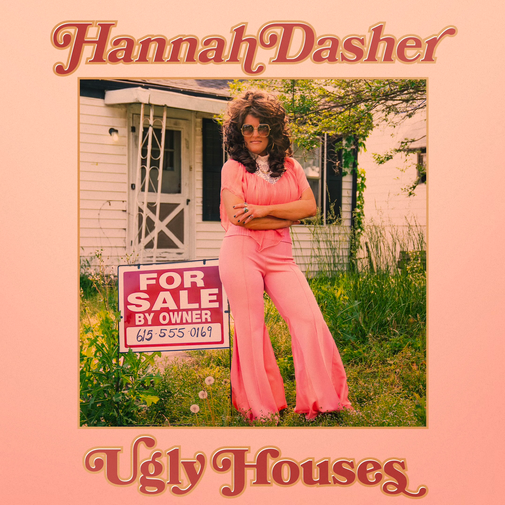 Listen Now: Hannah Dasher "Ugly Houses"