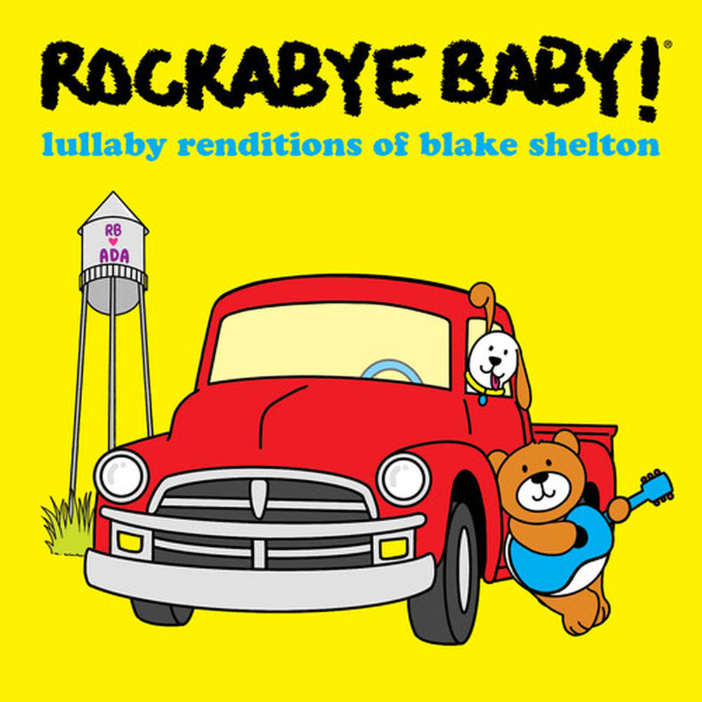 Rockabye Baby! Lullaby Renditions of Blake Shelton: out 2/4