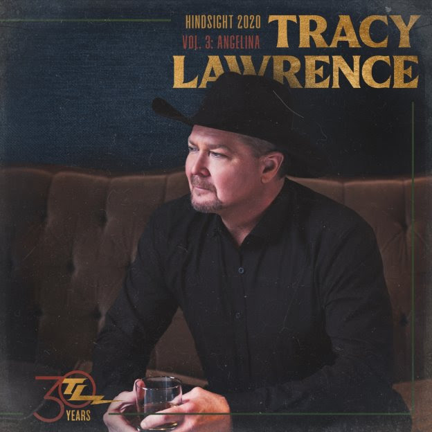 Tracy Lawrence Announces Hindsight 2020 Volume 3: Angelina and Releases Title Track with Lyric Video